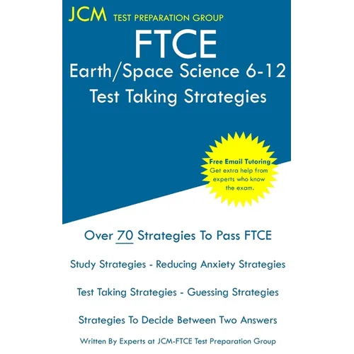 FTCE Earth/Space Science 6-12 - Test Taking Strategies: FTCE 008 Exam - Free Online Tutoring - New 2020 Edition - The latest strategies to pass your e - Paperback