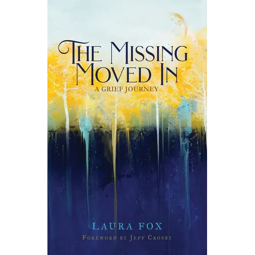 The Missing Moved In: A Grief Journey - Paperback