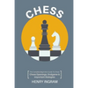 Chess: The Complete Beginner's Guide to Playing Chess: Chess Openings, Endgame and Important Strategies - Paperback