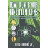 How to Unite Your Inner Lanterns: A Guide for Survivors of Childhood Sexual Abuse Seeking to Understand and Feel Their Emotions Using Green Lantern - Paperback