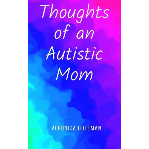 Thoughts of an Autistic Mom - Paperback