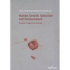 Human Genetic Selection and Enhancement: Parental Perspectives and Law - Hardcover