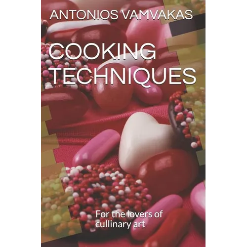 Cooking Techniques: For the lovers of cullinary art - Paperback