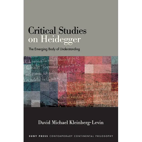 Critical Studies on Heidegger: The Emerging Body of Understanding - Hardcover