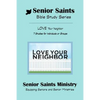 Senior Saints Bible Study Love Your Neighbor: Book 3 "Love Your Neighbor" - Paperback
