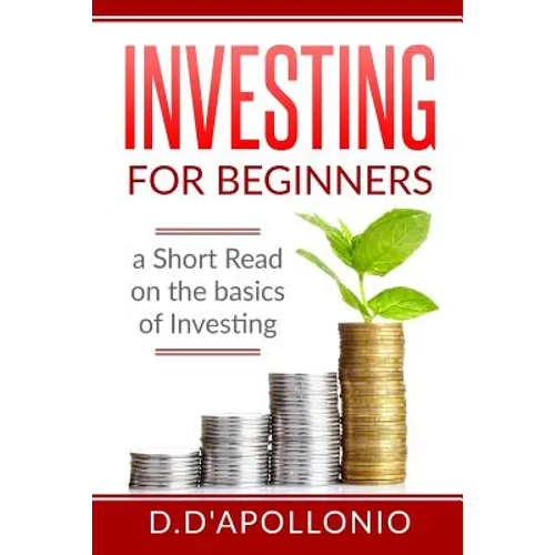 Investing: Investing for beginners A Short Read On The Basics Of Investing - Paperback