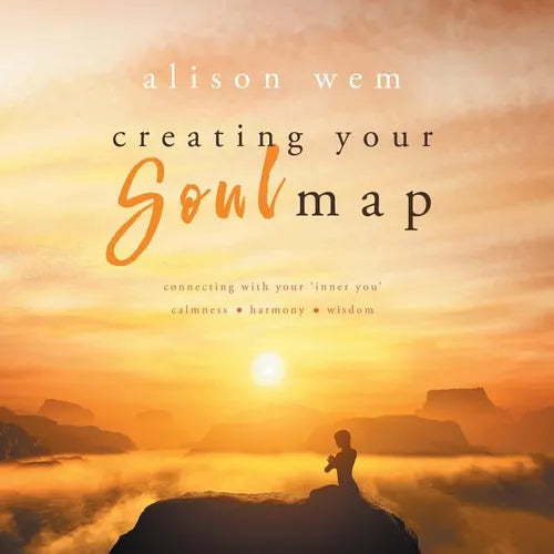 Creating Your Soul Map: Move beyond a challenge - connect with your soul for calmness, harmony, wisdom to find strength, love and guidance (Book 1 in - Paperback