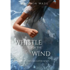 Whistle for the Wind - Hardcover