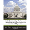 Small Community Wastewater Treatment Facilities: Biological Treatment Systems - Paperback