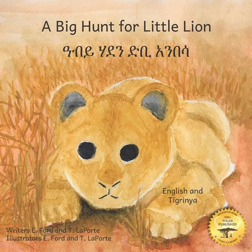 A Big Hunt for Little Lion: How Impatience Can Be Painful in Tigrinya and English - Paperback