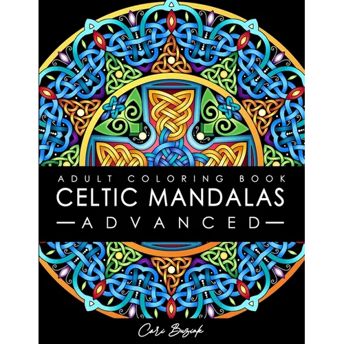 Celtic Mandalas - Advanced - adult coloring book: 50 pages of detailed Celtic designs to color, 8.5"x11" - Paperback