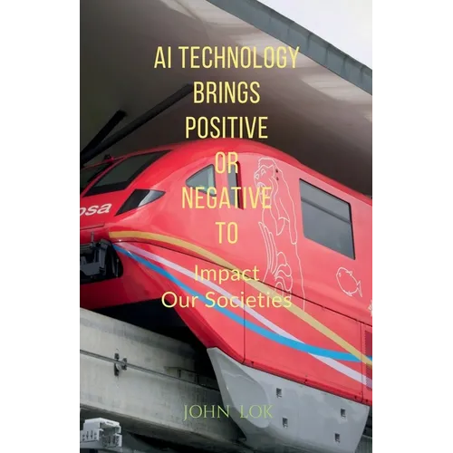 AI Technology Brings Positive Or Negative To - Paperback