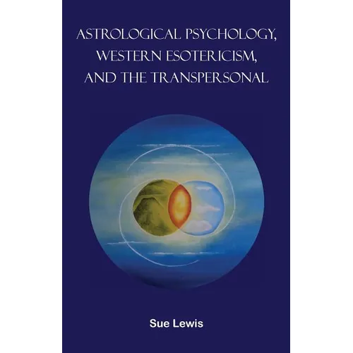Astrological Psychology, Western Esotericism, and the Transpersonal - Paperback