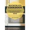 Microwave Cookbook 2022: Quick and Easy Recipes for Smart People - Paperback