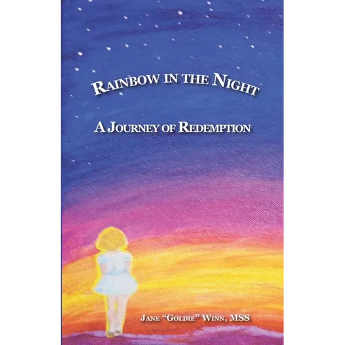Rainbow in the Night: A Journey of Redemption - Paperback