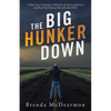 The Big Hunker Down: 7 Take-Cover Strategies to Weather the Storm of Job Loss and Keep Your Destiny out of the Bar Ditch - Paperback