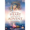 Behold This Heart in the Season of Advent: A Cancer Journey With Jesus and Mary - Paperback