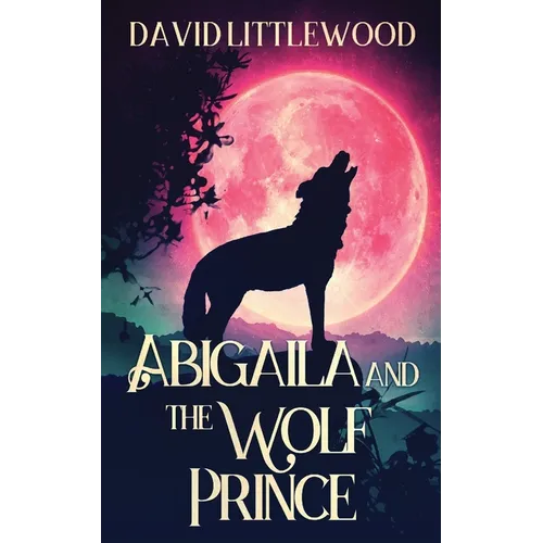 Abigaila And The Wolf Prince - Paperback