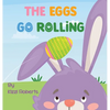 The Eggs Go Rolling - Hardcover