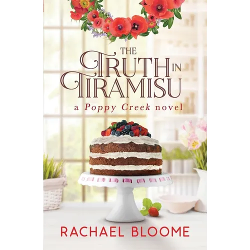 The Truth in Tiramisu: A Poppy Creek Novel - Paperback