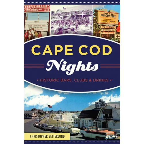 Cape Cod Nights: Historic Bars, Clubs & Drinks - Paperback