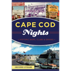 Cape Cod Nights: Historic Bars, Clubs & Drinks - Paperback