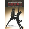 Advanced Mental Toughness Training for Basketball: Visualization Techniques to Reach Your True Potential - Paperback