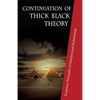 Continuation of Thick Black Theory: Principles of Economics in Interpersonal Relationship - Paperback