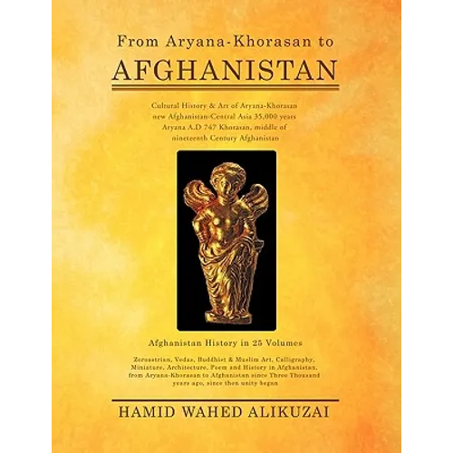 From Aryana-Khorasan to Afghanistan: Afghanistan History in 25 Volumes - Paperback