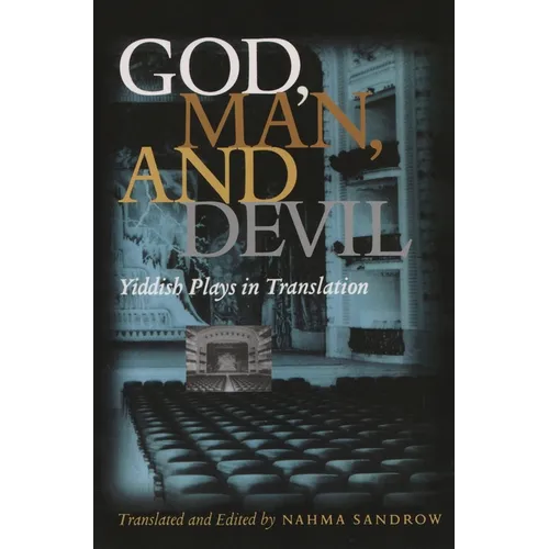 God, Man and Devil: Yiddish Plays in Translation - Paperback