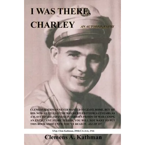 I Was There, Charley: An Autobiography - Paperback