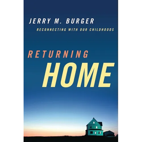 Returning Home: Reconnecting with Our Childhoods - Paperback