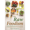 Raw Foodism: Healthy and Delicious Raw Food Recipes to Get the Advantages of Raw Food Diet! - Paperback