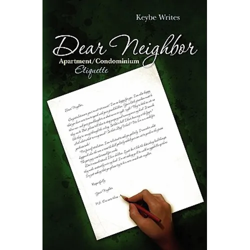 Dear Neighbor: Apartment/Condominium Etiquette - Paperback