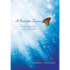 A Butterfly's Journey: Healing Grief After the Loss of a Child - Hardcover