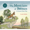 The Musicians of Bremen: A Grimm's Fairy Tale - Hardcover