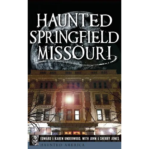 Haunted Springfield, Missouri - Hardcover