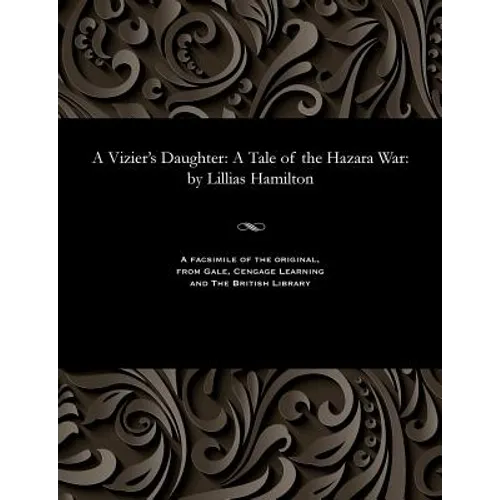 A Vizier's Daughter: A Tale of the Hazara War: By Lillias Hamilton - Paperback