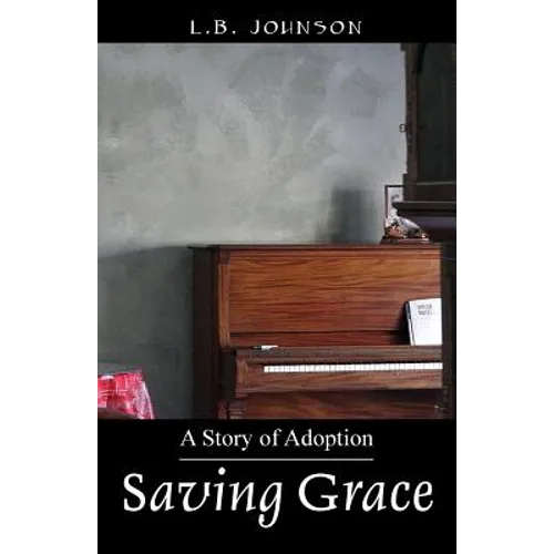 Saving Grace: A Story of Adoption - Paperback