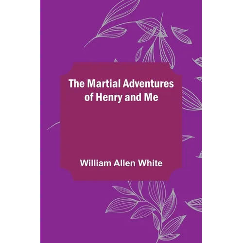 The Martial Adventures of Henry and Me - Paperback
