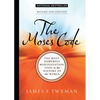 The Moses Code: The Most Powerful Manifestation Tool in the History of the World, Revised and Updated - Paperback