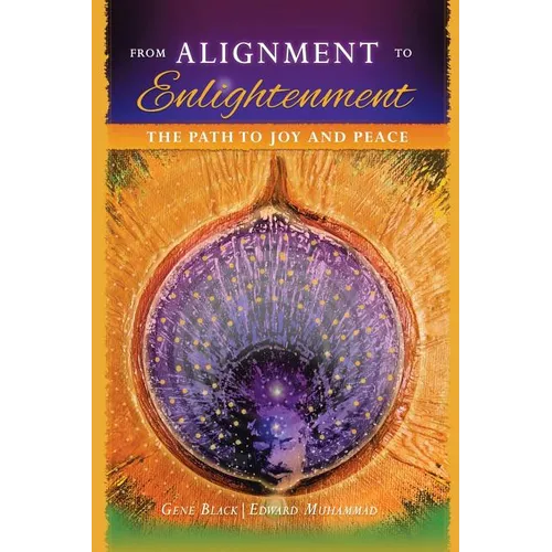 From Alignment to Enlightenment: The Path to Joy and Peace - Paperback