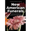 New American Funerals: Creating and Delivering Nonreligious End-of-Life Ceremonies - Paperback