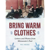 Bring Warm Clothes: Letters and Photos from Minnesota's Past - Paperback