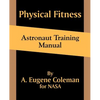 Physical Fitness Astronaut Training Manual - Paperback