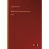 A Method of Learning German: Part II - Paperback