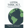 Listen. Think. Act.: Lessons and Perspectives in Community Development - Paperback