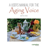 A User's Manual for the Aging Voice - Paperback