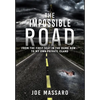 The Impossible Road: From The First Seat In The Dumb Row To My Own Private Island - Hardcover