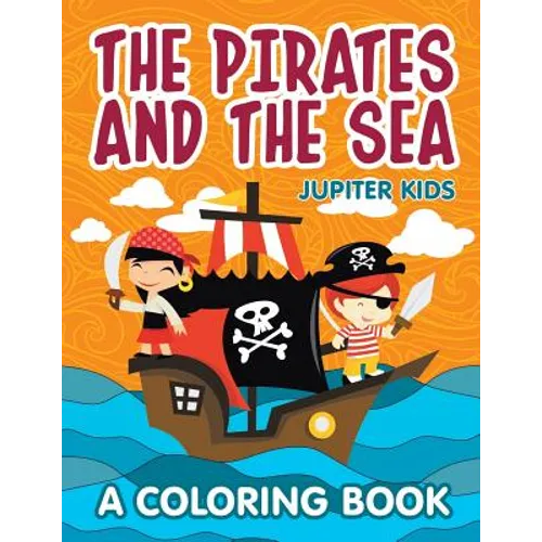 The Pirates and the Sea (A Coloring Book) - Paperback